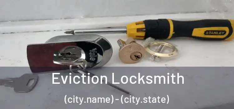  Eviction Locksmith (city.name) - (city.state)